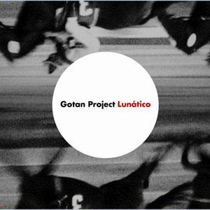 Archivo:Gotan Project - 2006 - Lunatico.jpg