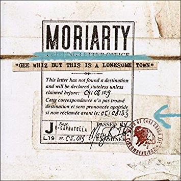 Archivo:Moriarty - 2008 - Gee Whiz But This Is A Lonesome Town.jpg