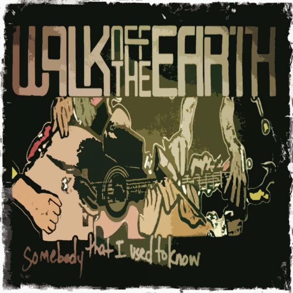 Archivo:Walk Off The Earth - 2012 - Somebody That I Used To Know.jpg