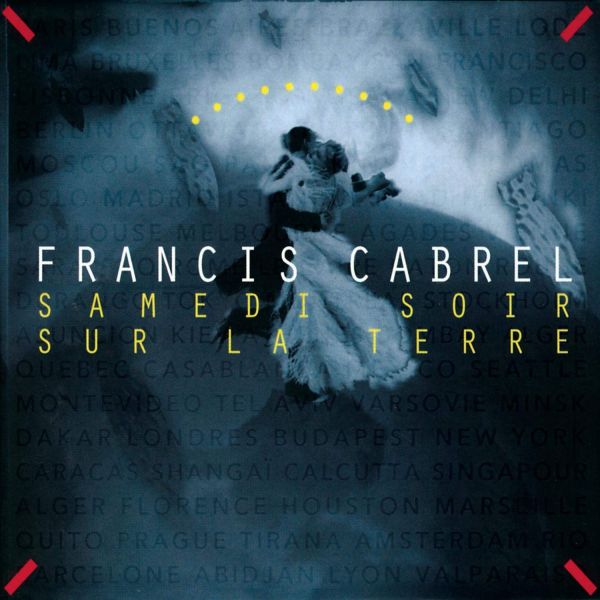 Archivo:Francis Cabrel - 1994 - Samedi Soir Sur La Terre.jpg